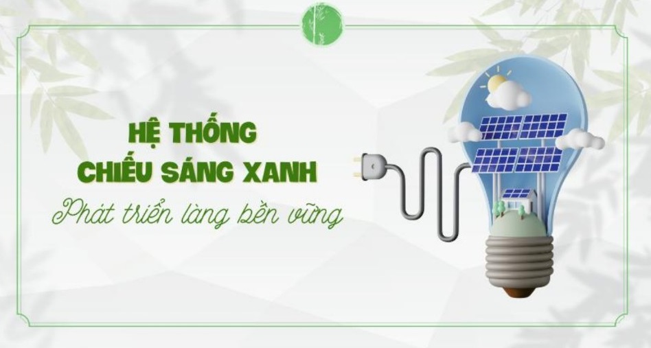 Hệ thống chiếu sáng xanh - Phát triển làng bền vững