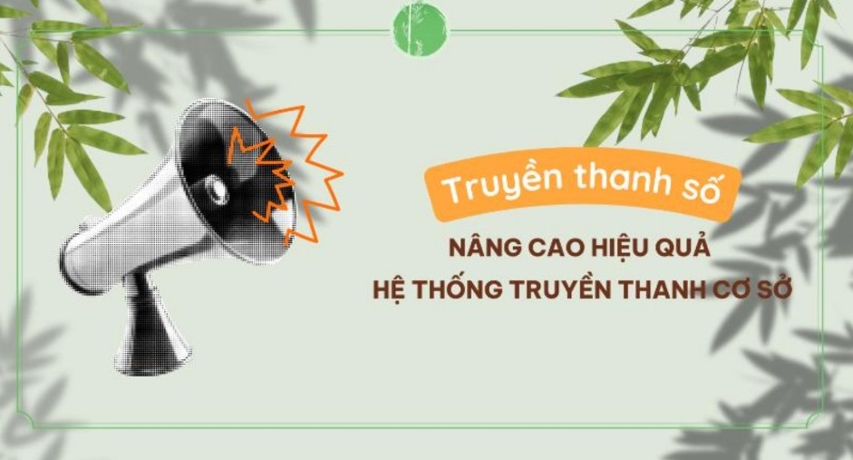 Truyền thanh số - Nâng cao hiệu quả truyền thanh cơ sở