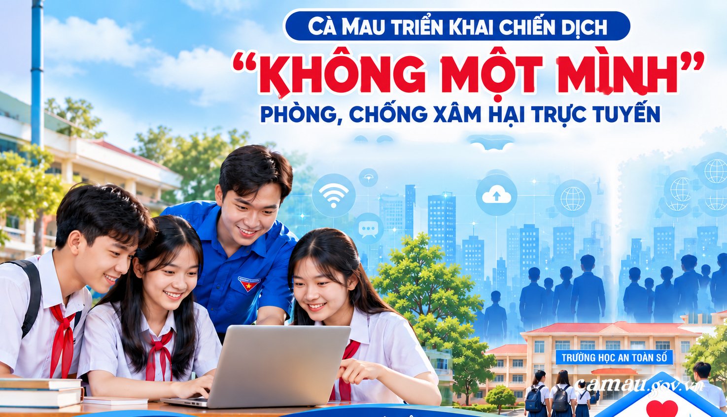Cà Mau triển khai Chiến dịch “Không Một Mình” phòng, chống xâm hại trực tuyến