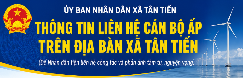 THÔNG TIN LIÊN HỆ CÁN BỘ ẤP TRÊN ĐỊA BÀN XÃ TÂN TIẾN