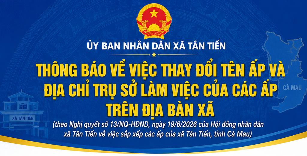 THÔNG BÁO VỀ VIỆC THAY ĐỔI TÊN ẤP VÀ ĐỊA CHỈ TRỤ SỞ LÀM VIỆC CỦA CÁC ẤP TRÊN ĐỊA BÀN XÃ TÂN TIẾN