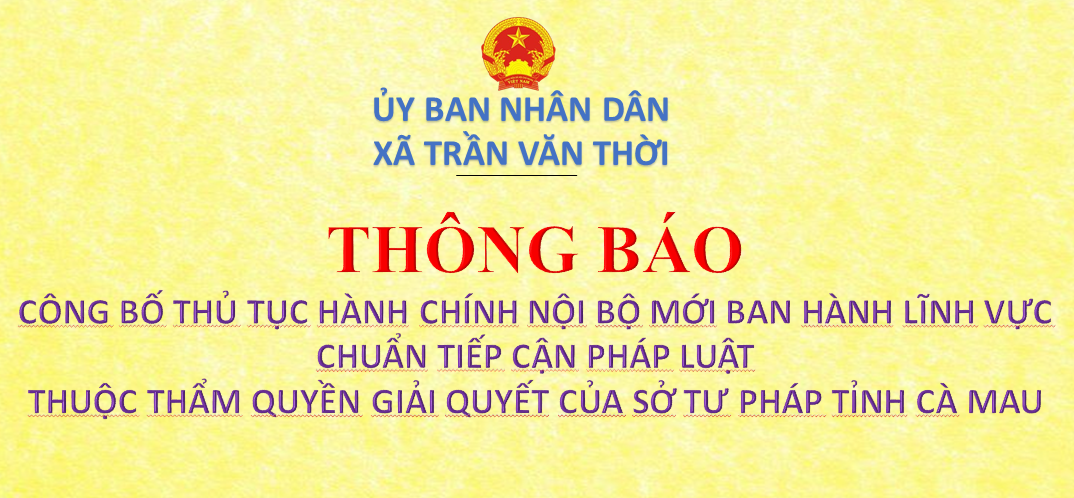 Công bố thủ tục hành chính nội bộ mới ban hành lĩnh vực Chuẩn tiếp cận pháp luật thuộc thẩm quyền giải quyết của Sở Tư pháp tỉnh Cà Mau