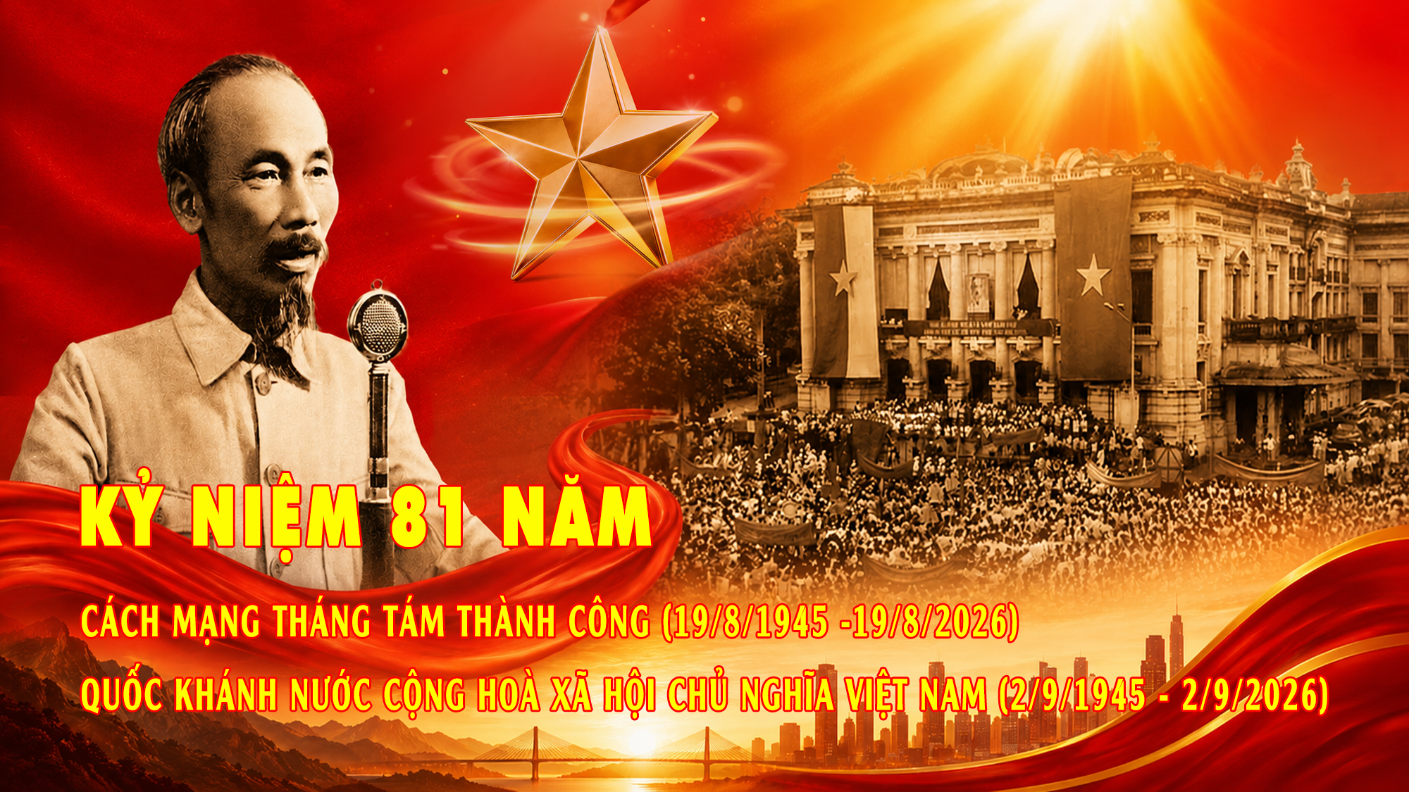 TUYÊN TRUYỀN KỶ NIỆM 81 NĂM CÁCH MẠNG THÁNG TÁM THÀNH CÔNG (19/8/1945 - 19/8/2026) VÀ QUỐC KHÁNH NƯỚC CỘNG HÒA XÃ HỘI CHỦ NGHĨA VIỆT NAM (02/9/1945 - 02/9/2026)