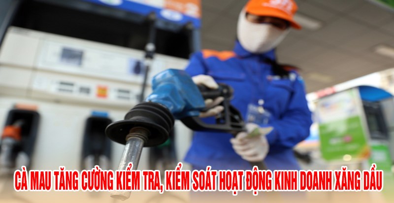 TUYÊN TRUYỀN KIỂM SOÁT HOẠT ĐỘNG KINH DOANH XĂNG DẦU TRÊN ĐỊA BÀN